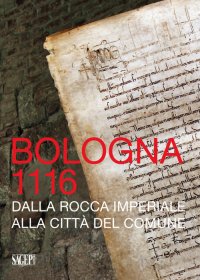 Immagine copertina libro Bologna 1116. Dalla Rocca imperiale alla città del Comune