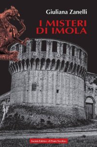 Immagine copertina libro I misteri di Imola. Tra storia, leggenda e cronaca