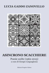 Immagine copertina libro Asincrono scacchiere. Poesie scelte (1962-2015)