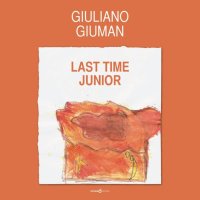 Immagine copertina libro Giuliano Giuman. Last time junior. Ediz. illustrata