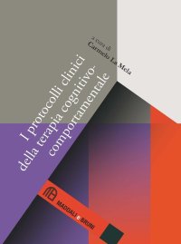 Immagine copertina libro I protocolli clinici della terapia cognitivo-comportamentale