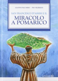 Immagine copertina libro San Francesco d'Assisi e il miracolo di Pomarico