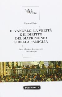 Immagine copertina libro Il Vangelo, la verità e il diritto del matrimonio e della famiglia