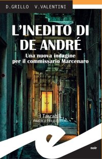 Immagine copertina libro L'inedito di De André. Una nuova indagine per il commissario Marcenaro