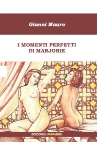 Immagine copertina libro I momenti perfetti di Marjorie