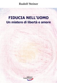 Immagine copertina libro Fiducia nell'uomo. Un mistero di libertà e amore