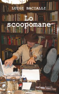 Immagine copertina libro Lo scoopomane