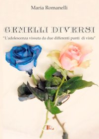 Immagine copertina libro Gemelli diversi. L'adolescenza vissuta da due differenti punti di vista