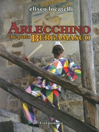 Immagine copertina libro Arlecchino che parla bergamasco