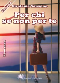 Immagine copertina libro Per chi se non per te