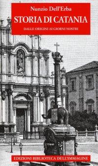 Immagine copertina libro Storia di Catania dalle origini ai giorni nostri