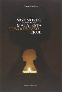 Immagine copertina libro Sigismondo Pandolfo Malatesta controverso eroe