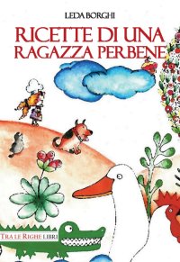 Immagine copertina libro Ricette di una ragazza perbene