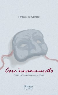 Immagine copertina libro Core 'nnammurato. Poesie in vernacolo napoletano