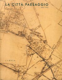 Immagine copertina libro La città paesaggio. 1925-2015