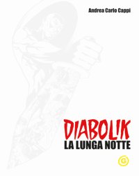 Immagine copertina libro Diabolik. La lunga notte. White edition