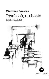 Immagine copertina libro Prufesso', nu bacio. I miei ragazzi