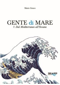 Immagine copertina libro Gente di mare. Vol. 1: Dal Mediterraneo all'Oceano