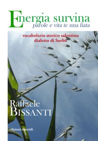 Immagine copertina libro Energia survina. Parole e vita te nna fiata. Vocabolario storico salentino. Dialetto di Surbo