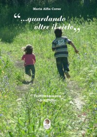 Immagine copertina libro ... Guardando oltre il cielo. Testimonianza «L'affido»