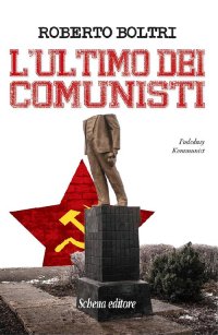 Immagine copertina libro L'ultimo dei comunisti