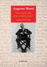 Immagine copertina libro Continuare per cominciare. Lettere (1910-1966)