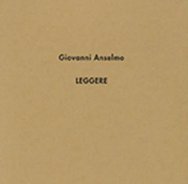 Immagine copertina libro Giovanni Anselmo. Catalogo-Leggere. Ediz. illustrata