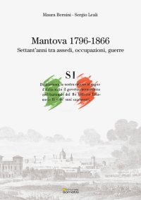 Immagine copertina libro Mantova (1796-1866). Settant'anni tra assedi, occupazioni, guerre