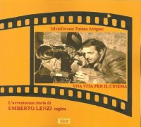 Immagine copertina libro Una vita per il cinema. L'avventurosa storia di Umberto Lenzi regista