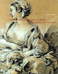 Immagine copertina libro La collection de peintures et dessins d'un amateur de provence