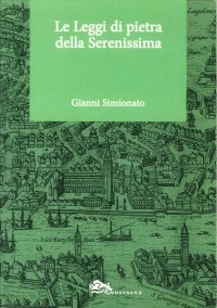 Immagine copertina libro Le leggi di pietra della Serenissima