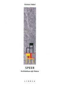 Immagine copertina libro Speer. L'architettura e/è potere