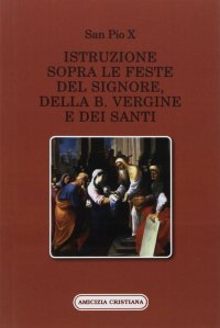 Immagine copertina libro Istruzione sopra le feste del Signore, della B. Vergine e dei santi