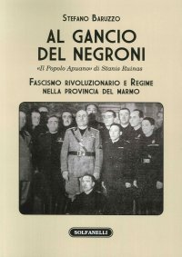 Immagine copertina libro Al gancio del Negroni. «Il popolo apuano» di Stanis Ruinas. Fascismo rivoluzionario e regime nella provincia del marmo