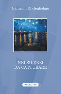 Immagine copertina libro Nei silenzi da catturare