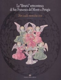 Immagine copertina libro La libraria settecentesca di San Francesco del Monte a Perugia