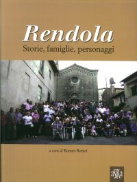 Immagine copertina libro Rendola. Storie, famiglie, personaggi