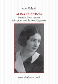 Immagine copertina libro Alina racconta. Memorie di vita paesana nella prima metà del '900 a Capannoli
