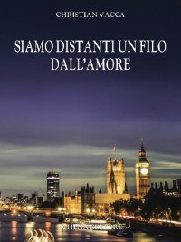 Immagine copertina libro Siamo distanti un filo dall'amore