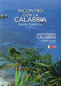 Immagine copertina libro Incontro con la Calabria. Guida turistica. Ediz. italiana e inglese