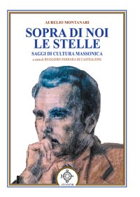 Immagine copertina libro Sopra di noi le stelle. Saggi di cultura massonica