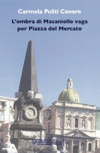 Immagine copertina libro L'ombra di Masaniello vaga per piazza del Mercato