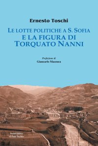 Immagine copertina libro Le lotte politiche a S. Sofia e la figura di Torquato Nanni