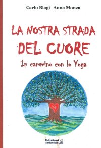 Immagine copertina libro La nostra strada del cuore. In cammino con lo yoga