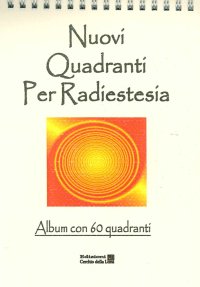 Immagine copertina libro Nuovi quadranti per radiestesia. Album con 60 quadranti