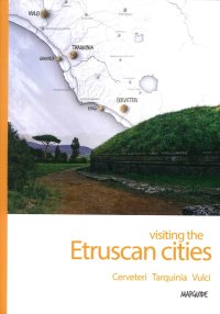 Immagine copertina libro Visiting the etruscan cities. Cerveteri Tarquinia Vulci. Con App per tablet e smartphone