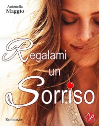 Immagine copertina libro Regalami un sorriso
