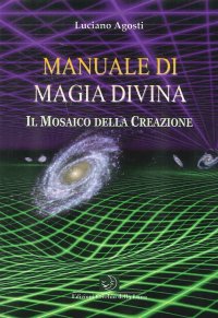 Immagine copertina libro Manuale di magia divina. Il mosaico della creazione