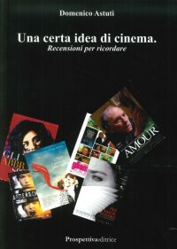 Immagine copertina libro Una certa idea di cinema. Recensioni per ricordare
