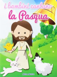 Immagine copertina libro I bambini cantano la Pasqua. Con CD Audio